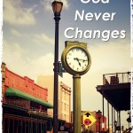 21 Truths: God Never Changes