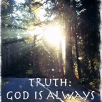 21 Truths: God is Always Present