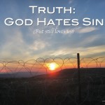 21 Truths: God Hates Sin