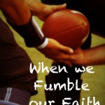 When We Fumble our Faith