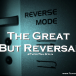 The Great But Reversal (#EverydayJesus Link-Up)